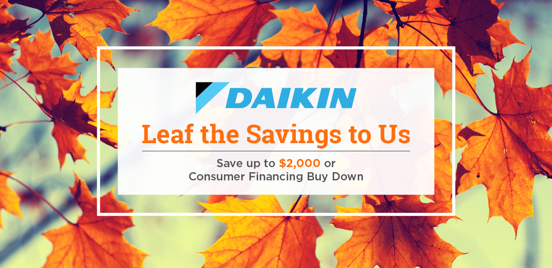 NOW is the Time for AC and Furnace Replacement with our Daikin Fall Promo!