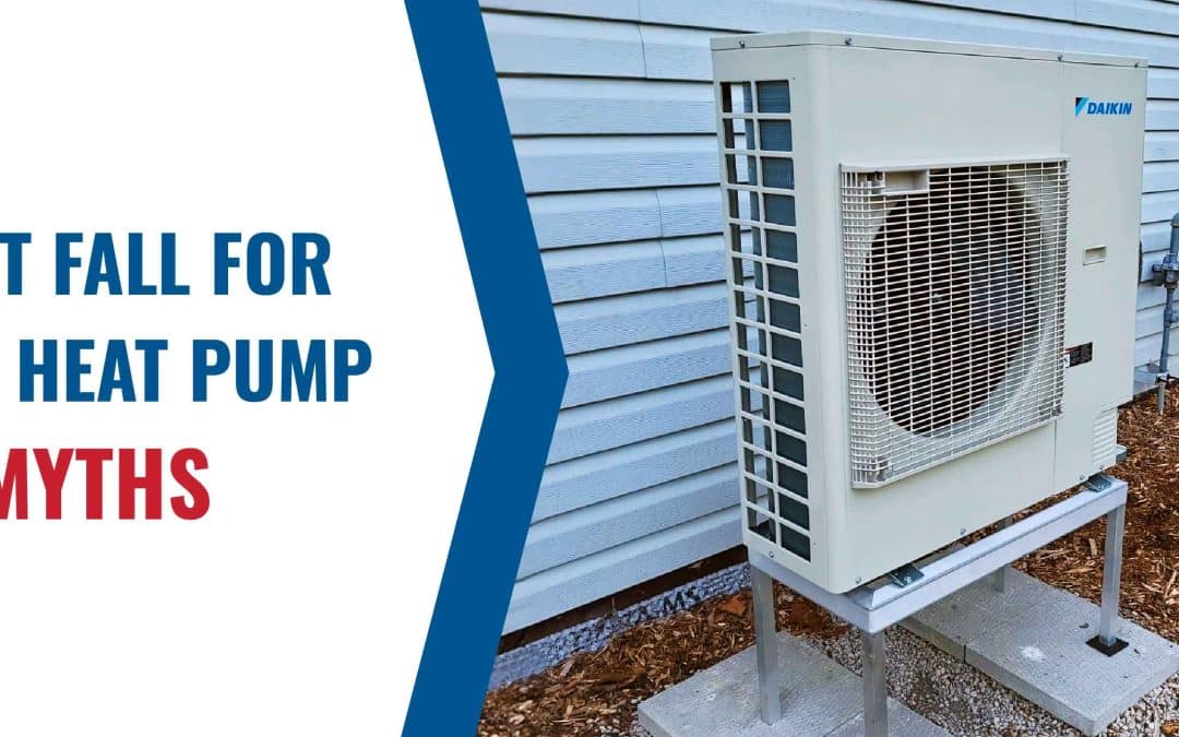 Don’t Fall For These Heat Pump Myths