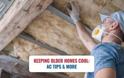 Keeping Older Homes Cool: AC Tips & More