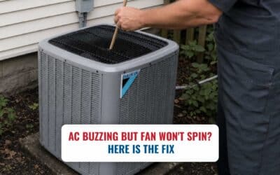 AC Fan Not Spinning But Making a Buzzing Noise? Here is the Fix